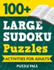 100+ Large Sudoku Puzzles : Activities For Adults - Book