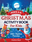 Christmas Activity Book For Kids : 100+ Festive Color By Numbers, Connect The Dots, Mazes, and Coloring Pages - Book