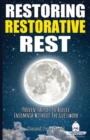 Restoring Restorative Rest : Proven Tactics To Reduce Insomnia Without The Guesswork - Book