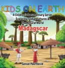 Kids On Earth : A Children's Documentary Series Exploring Global Cultures and The Natural World: Madagascar - Book