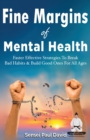 Sensei Self Development Series : Fine Margins of Mental Health: Quicker, more effective Strategies That Break Bad Habits and Build Good Ones for All Ages - Book