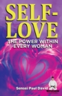 Sensei Self Development Series : SELF-LOVE THE POWER WITHIN EVERY WOMAN: A Practical Self-Help Guide on Valuing Your Significance as a Woman of Power - Book