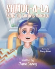 Shmug-A-La Tames the Shmovid Monster - Book