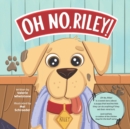 Oh No, Riley! - Book
