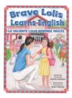 Brave Lolis Learns English / LA VALIENTE LOLIS APRENDE INGLES - Book