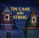 Tin Cans and String - Book