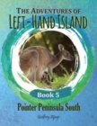 The Adventures of Left-Hand Island : Book 5 - Pointer Peninsula South - Book