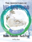 The Adventures of Left-Hand Island : Book 7 - Middle Peninsula - North Pole - Book