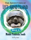 The Adventures of Left-Hand Island : Book 9 - Middle Peninsula South - Book