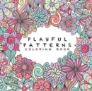 Playful Patterns Coloring Book : For Kids Ages 6-8, 9-12 - Book