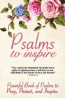 Psalms to Inspire : Powerful Book of Psalms to Pray, Protect, and Inspire - Book