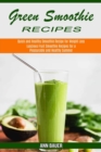 Green Smoothie Recipes : Luscious Fruit Smoothie Recipes for a Pleasurable and Healthy Summer (Quick and Healthy Smoothie Recipe for Weight Loss) - Book