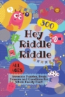 Hey Riddle Riddle : 300 Awesome Puzzles, Brain Teasers and Questions for Whole Family Fun - Book