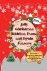 Jolly Christmas Riddles, Puns, and Brain Teasers : 400+ Fun & Challenging Questions, an Activity Book for All Ages - Book