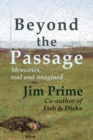 Beyond the Passage : Memories, real and imagined - Book