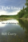 Tight Lines : Tales of a flyfishing life - Book