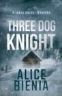 Three Dog Knight : A twisty whodunit mystery - Book