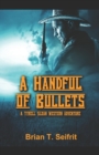 A Handful of Bullets - Book