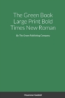 The Green Book Large Print Bold Times New Roman - eBook