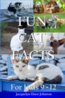 Fun Cat Facts for Kids 9-12 - Book