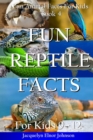 Fun Reptile Facts for Kids 9-12 - Book