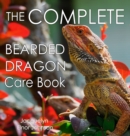 The Complete Bearded Dragon Care Book - Book
