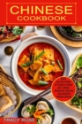 Chinese Cookbook : Restaurant Favorites and Authentic Chinese Recipes (Quick and Easy Dishes to Prepare at Home and a Simple) - Book