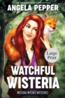 Watchful Wisteria - Large Print - Book