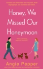 Honey, We Missed Our Honeymoon - Book