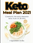 Keto Meal Plan 2021 : Complete the keto friendly meal plan in 28 days! - Book