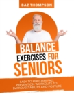 Balance Exercises for Seniors : Easy to Perform Fall Prevention Workouts to Improve Stability and Posture - Book