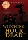 Witching Hour Dead : A Westwick Witches Paranormal Cozy Mystery - Book