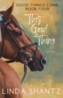 This Good Thing : Good Things Come Book 4 - Book