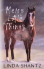 Merry Little Things : Good Things Come Book 5 - Book