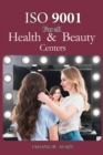 ISO 9001 for all health and beauty centers : ISO 9000 For all employees and employers - Book