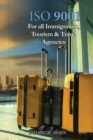 ISO 9001 for all Immigration, Tourism and Travel Agencies : ISO 9000 For all employees and employers - Book