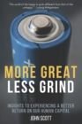 More Great Less Grind : Insights to experiencing a better return on our human capital. - Book
