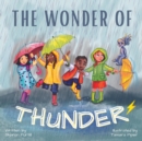 The Wonder Of Thunder : Lessons From A Thunderstorm - Book