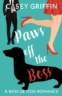 Paws off the Boss : A Romantic Comedy with Mystery and Dogs - Book