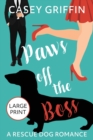 Paws off the Boss : A Romantic Comedy with Mystery and Dogs - Book