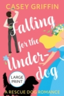 Falling for the Underdog : A Romantic Comedy with Mystery and Dogs - Book