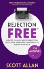 Rejection Free For Authors : How to Conquer Writer's Rejection, Crush Your Inner Critic, and Fearlessly Publish Your Book: How to Conquer Writer's Rejection, Crush Your Inner Critic, and Fearlessly Pu - Book