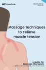 Massage techniques to relieve muscle tension : A guide for massage therapists - Book