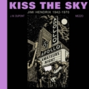 Kiss the Sky: Jimi Hendrix 1942-1970 - Book