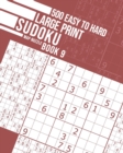 500 Easy to Hard Large Print Sudoku Book 9 - Book