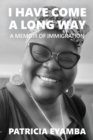 I Have Come a Long Way : A Memoir of Immigration - Book