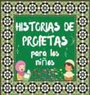 Historias De Profetas : Cuentos Coranicos De Profetas De Diferentes Epocas Para Ninos Interes En La Cama - Book
