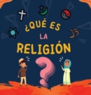 ¿Que es la Religion? : Libro Islamico para ninos musulmanes que describe las Religiones Abrahamicas divinas - Book