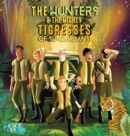 The Hunters and the Mighty Tigresses of Sundarbans : An Jungle Hunt Adventure story for kids with Illustrations - Book