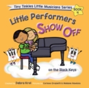Little Performers Book 4 Show Off on the Black Keys - Book